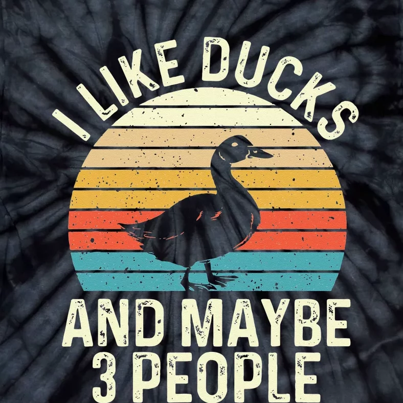 I Like Ducks And Maybe 3 People Duck Lover Tie-Dye T-Shirt