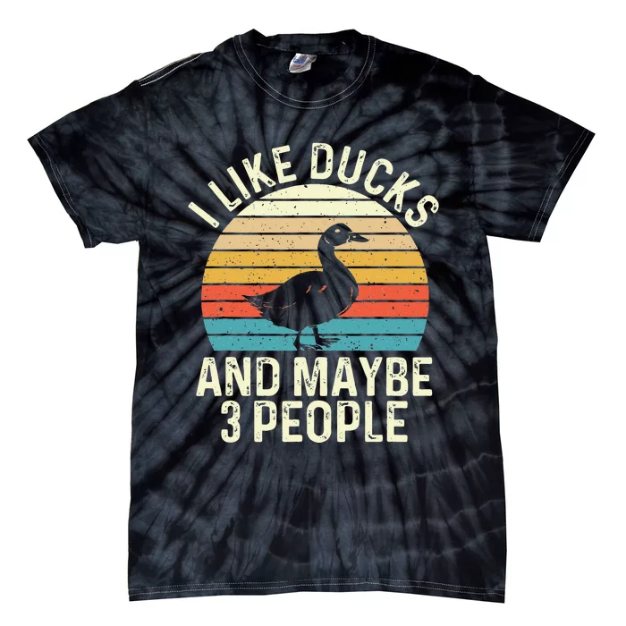 I Like Ducks And Maybe 3 People Duck Lover Tie-Dye T-Shirt