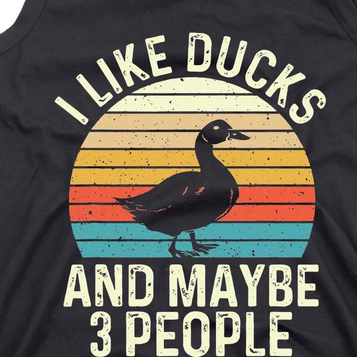 I Like Ducks And Maybe 3 People Duck Lover Tank Top