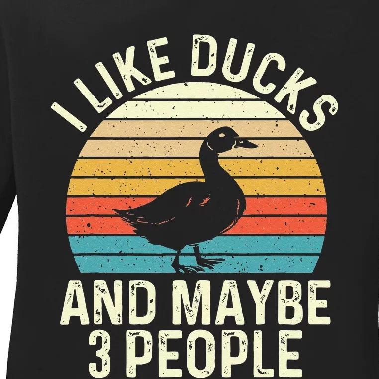 I Like Ducks And Maybe 3 People Duck Lover Ladies Long Sleeve Shirt