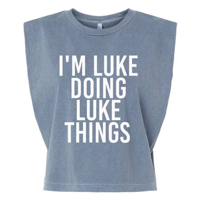 IM Luke Doing Luke Things Funny Birthday Name Gift Idea Garment-Dyed Women's Muscle Tee