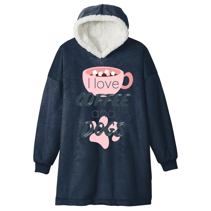 I Love Dogs And Coffee For Coffee Dogs Lovers Funny Gift Hooded Wearable Blanket