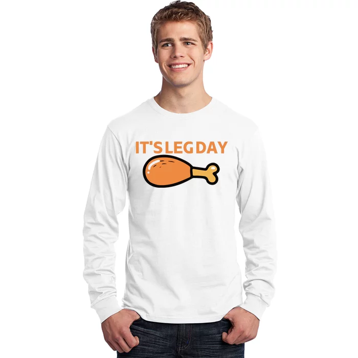 It's Leg Day Funny Workout Turkey Thanksgiving Long Sleeve Shirt