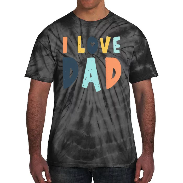 I Love Dad Retro Daddy Jokes From Daughter Son Wife Tie-Dye T-Shirt