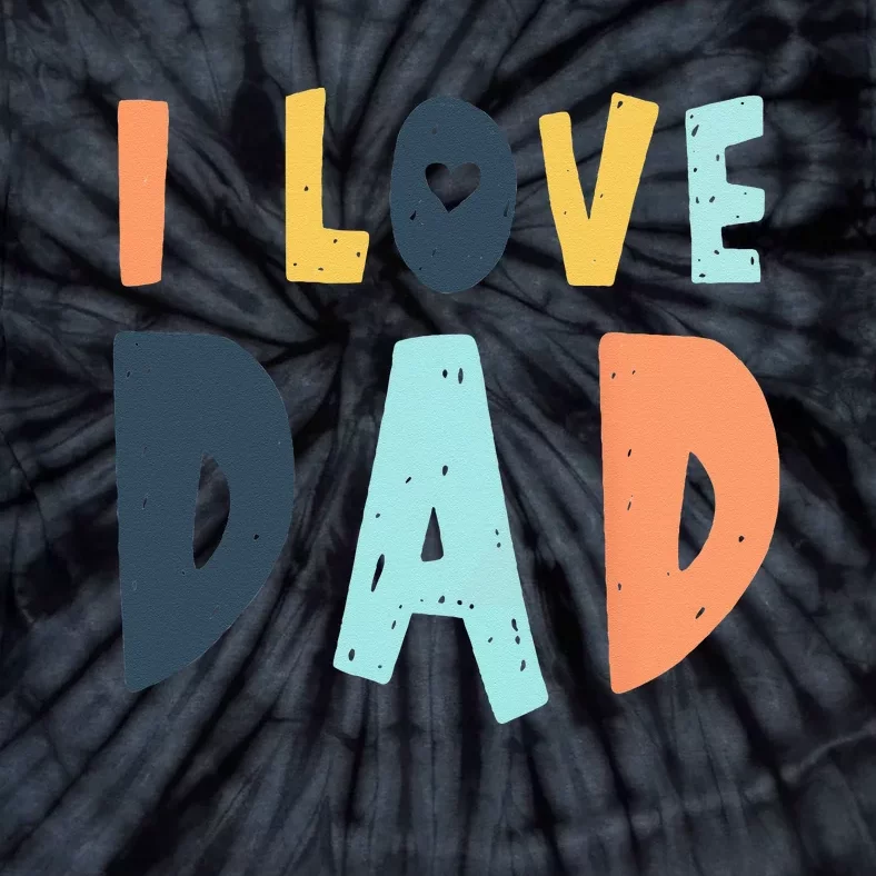 I Love Dad Retro Daddy Jokes From Daughter Son Wife Tie-Dye T-Shirt