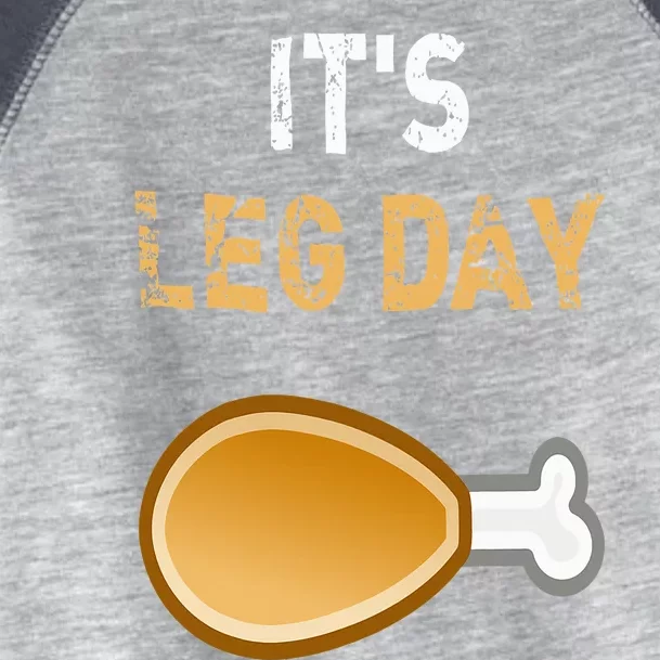 It's Leg Day Funny Workout Turkey Thanksgiving Toddler Fine Jersey T-Shirt