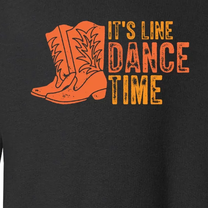 It's Line Dancing Time T S Toddler Sweatshirt