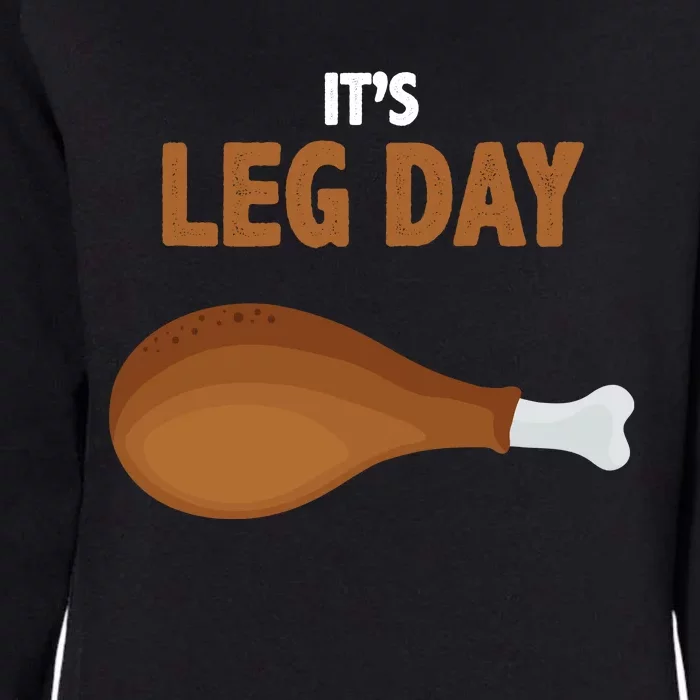 It's Leg Day Funny Turkey Womens California Wash Sweatshirt