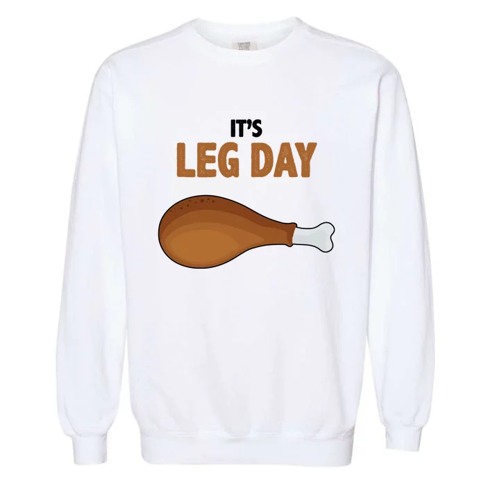 It's Leg Day Funny Turkey Garment-Dyed Sweatshirt