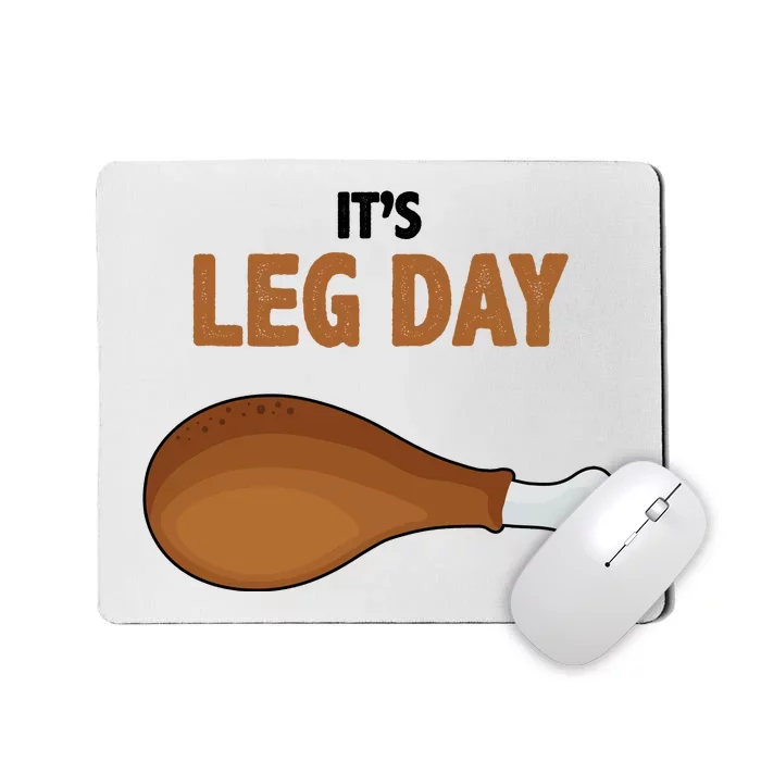 It's Leg Day Funny Turkey Mousepad