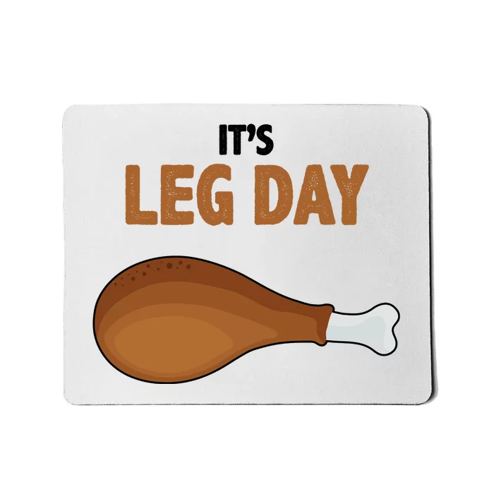 It's Leg Day Funny Turkey Mousepad