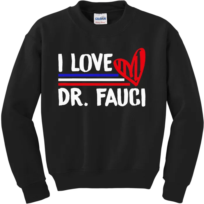 I Love Dr Fauci Kids Sweatshirt