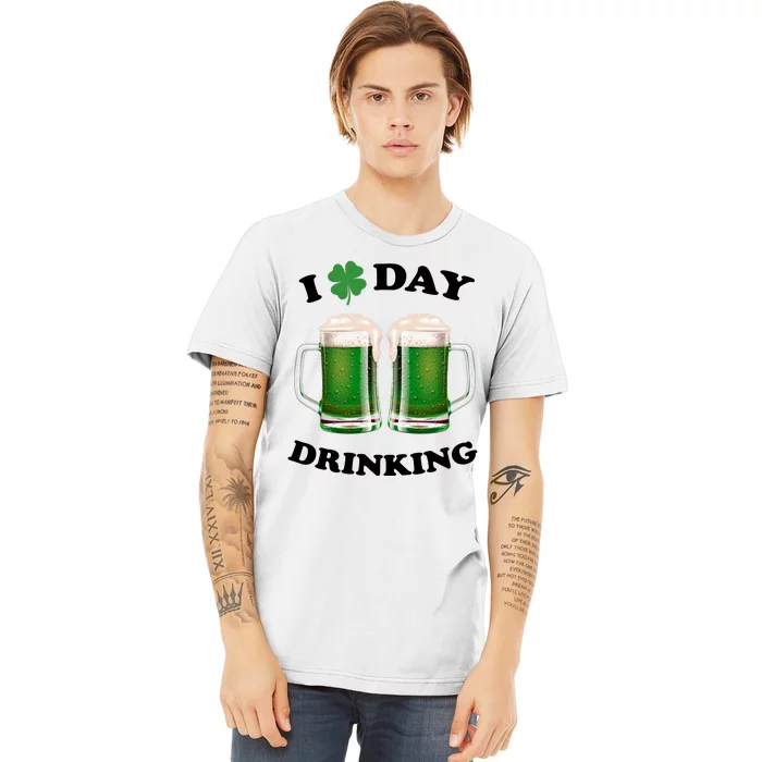 I Love Day Drinking St Patrick's Day Party Premium T-Shirt