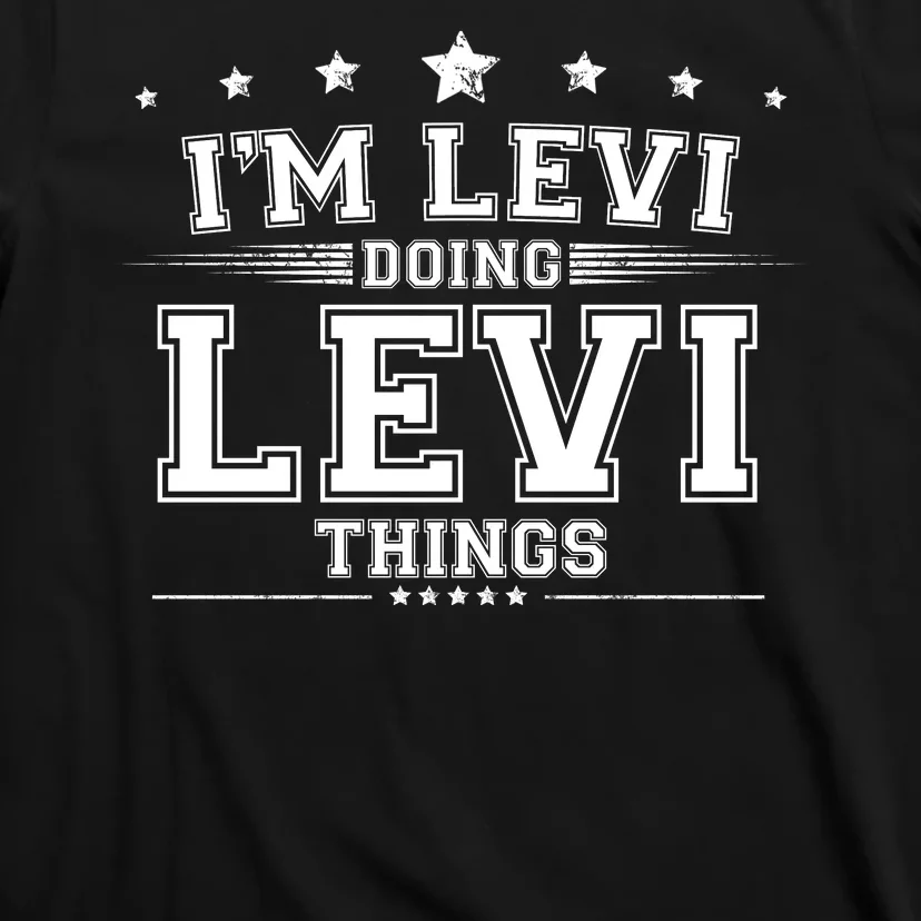 Im Levi Doing Levi Things T-Shirt