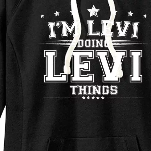 Im Levi Doing Levi Things Women's Fleece Hoodie