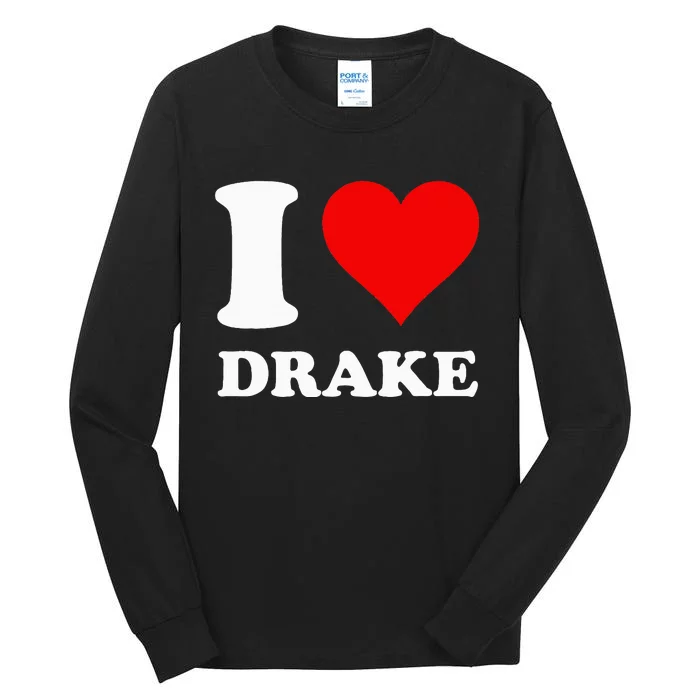 I Love Drake First Name Tall Long Sleeve T-Shirt