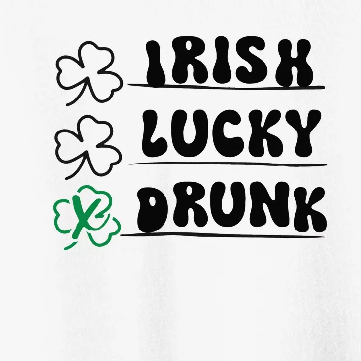 Irish Lucky Drunk Shamrock Saint Patricks Day Lucky Clover Toddler T-Shirt