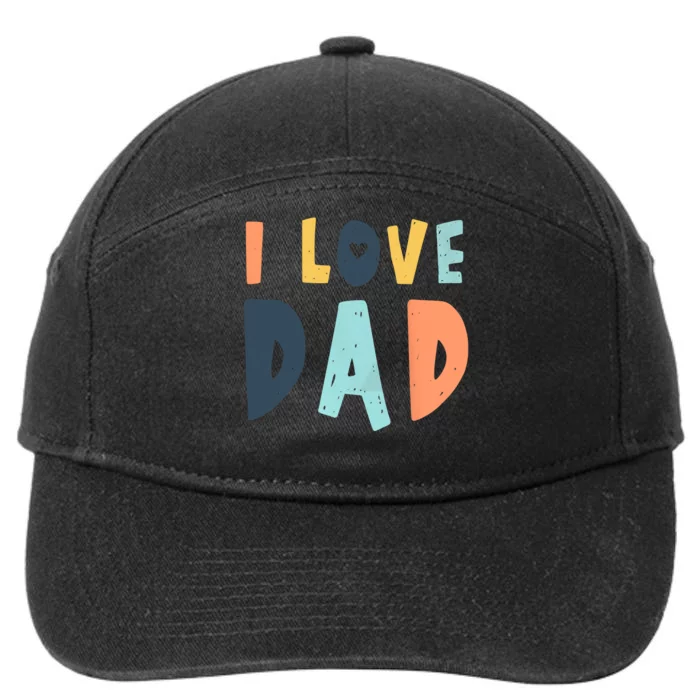 I Love Dad Retro Daddy Jokes From Daughter Son Wife 7-Panel Snapback Hat