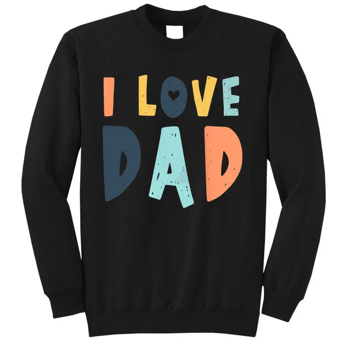 I Love Dad Retro Daddy Jokes From Daughter Son Wife Tall Sweatshirt