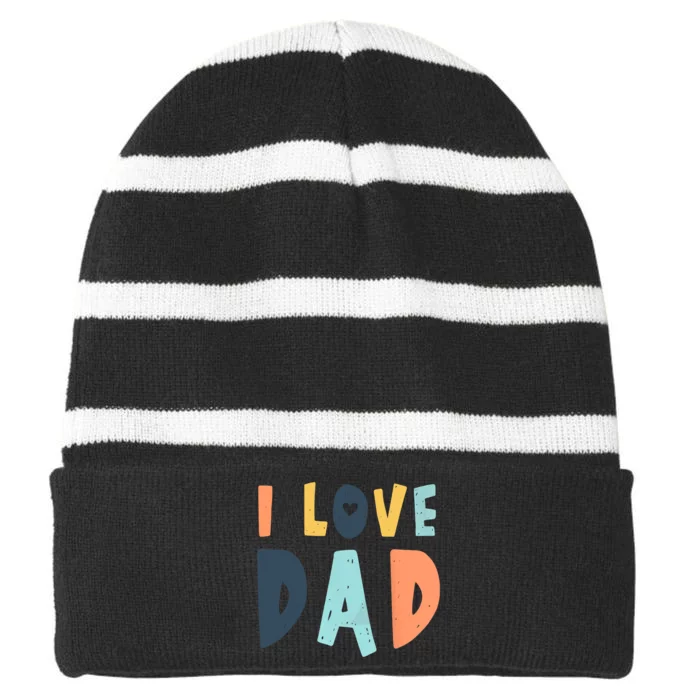 I Love Dad Retro Daddy Jokes From Daughter Son Wife Striped Beanie with Solid Band