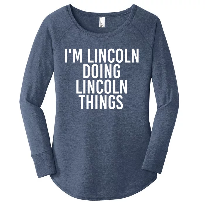 I'm Lincoln Doing Lincoln Things Funny Birthday Gift Idea Gift Women's Perfect Tri Tunic Long Sleeve Shirt