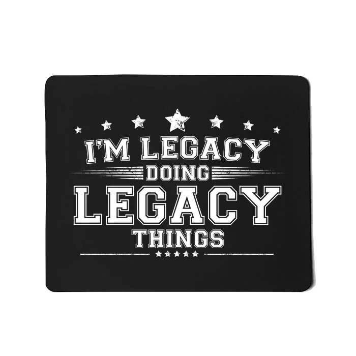 Im Legacy Doing Legacy Things Mousepad