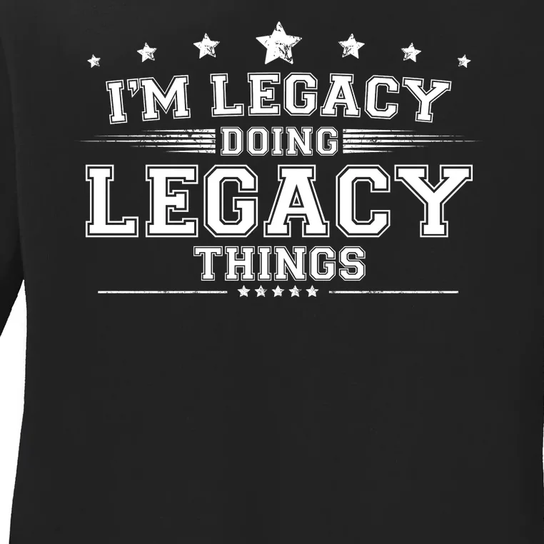 Im Legacy Doing Legacy Things Ladies Long Sleeve Shirt