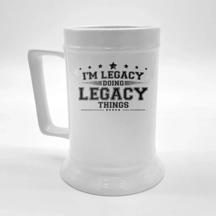 Im Legacy Doing Legacy Things Front & Back Beer Stein