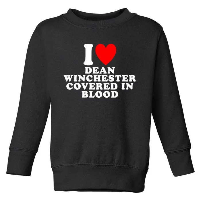 I Love Dean Winchester Covered In Blood Toddler Sweatshirt