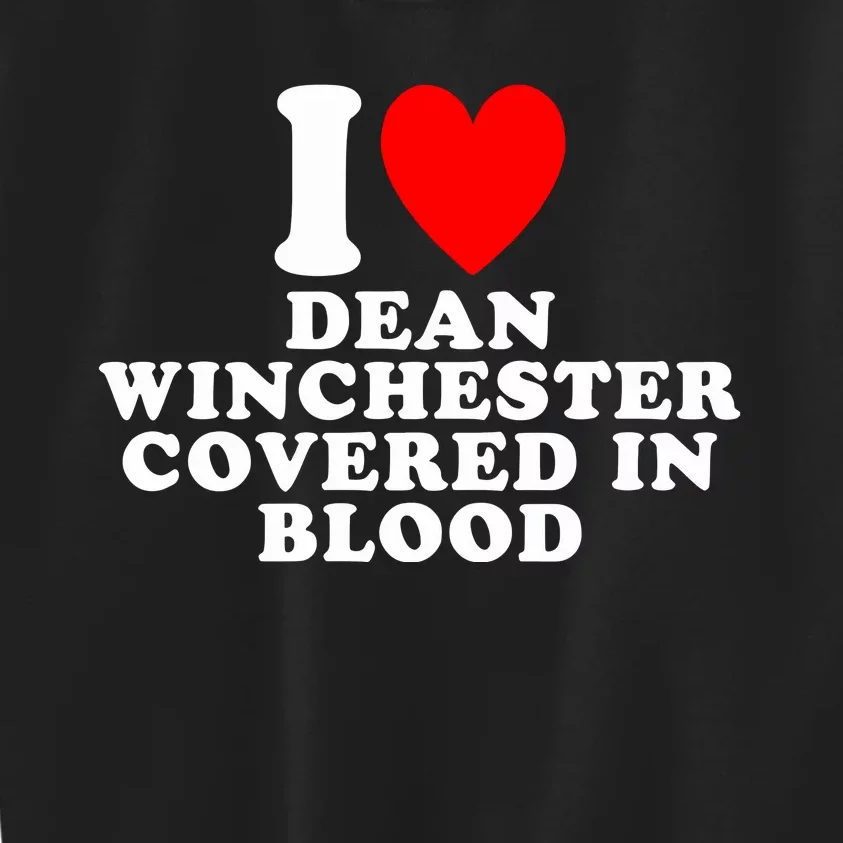 I Love Dean Winchester Covered In Blood Kids Sweatshirt