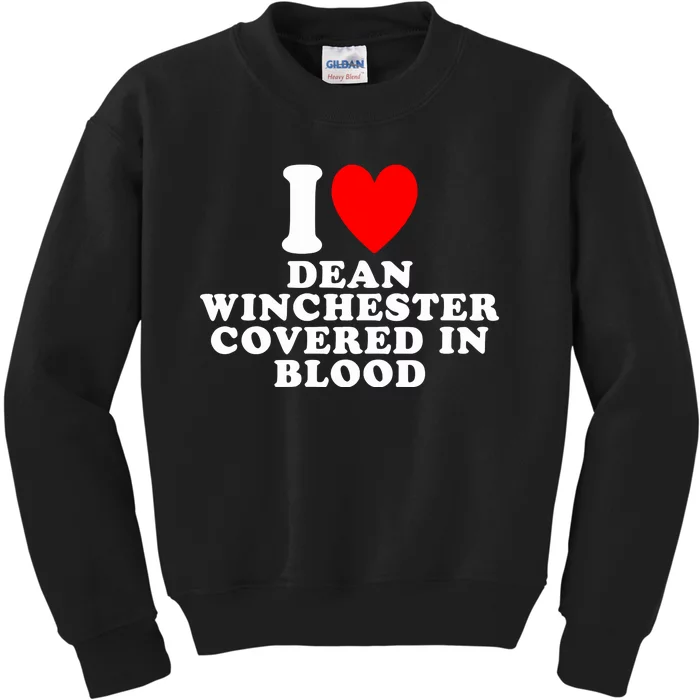 I Love Dean Winchester Covered In Blood Kids Sweatshirt