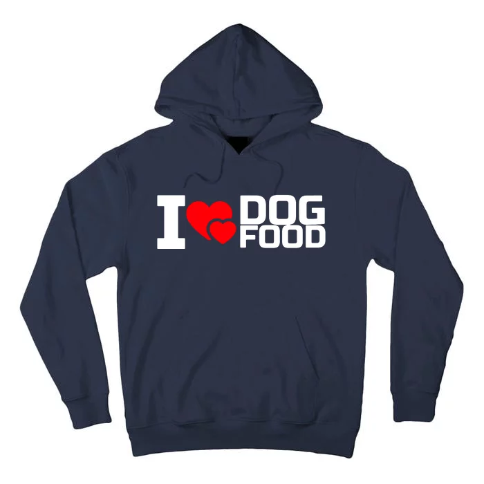 I Love Dog Food Tall Hoodie