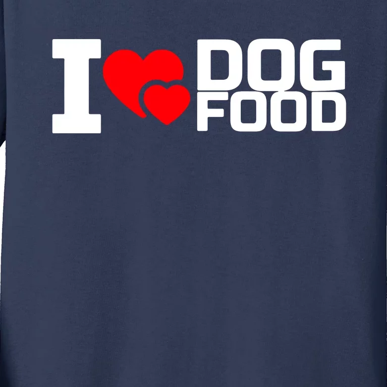 I Love Dog Food Kids Long Sleeve Shirt