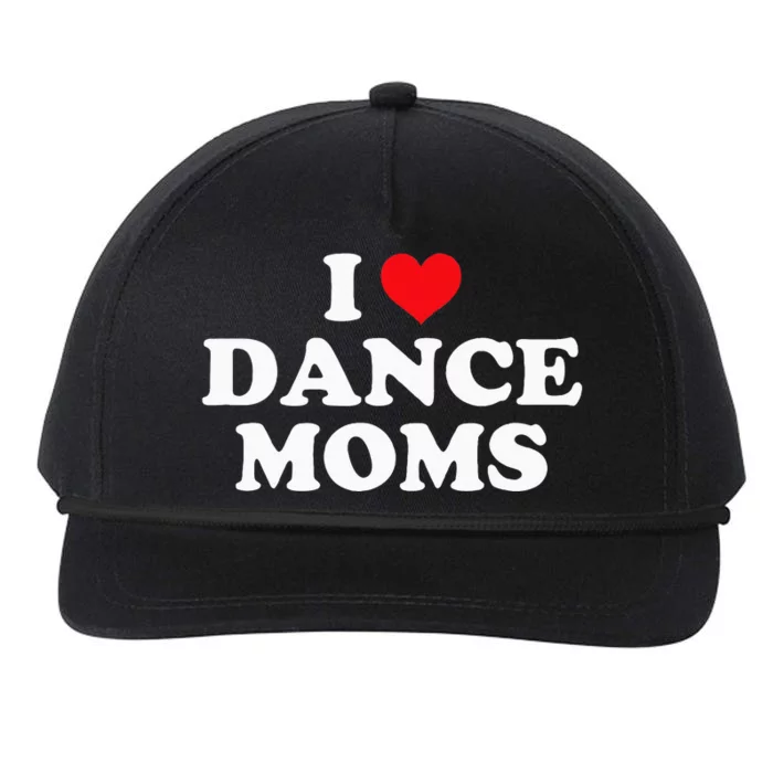 I Love Dance Moms Funny Design Snapback Five-Panel Rope Hat