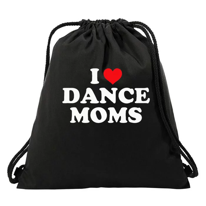 I Love Dance Moms Funny Design Drawstring Bag