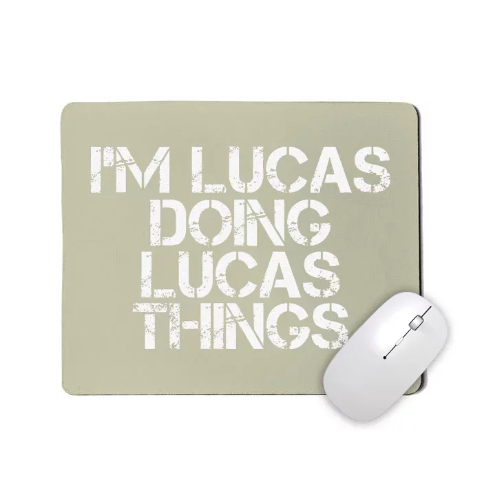 I'M LUCAS DOING LUCAS THINGS Funny Birthday Name Gift Idea Mousepad