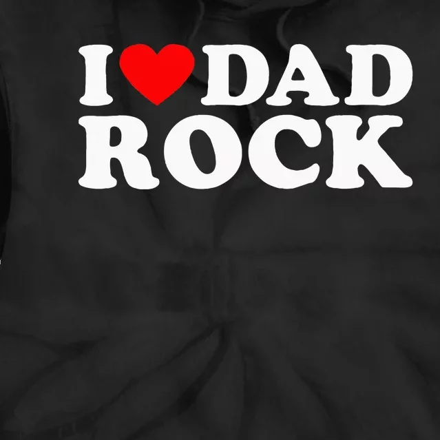 I Love Dad Rock Funny Old Classic Music Humor Statement Tie Dye Hoodie