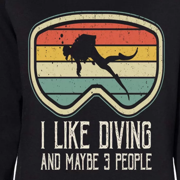 I Like Diving And Maybe 3 People Distressed Scuba Diver Dive Womens California Wash Sweatshirt