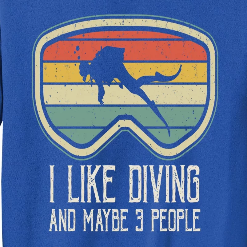 I Like Diving And Maybe 3 People Distressed Scuba Diver Dive Sweatshirt