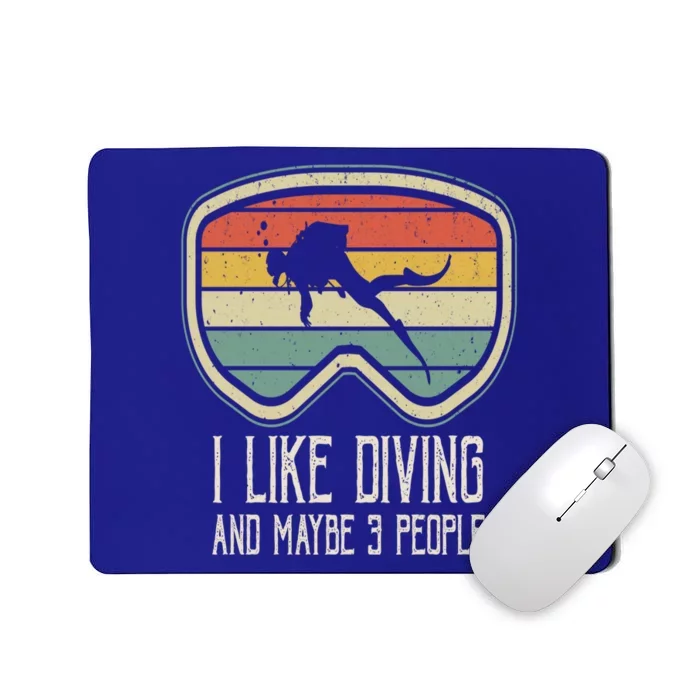 I Like Diving And Maybe 3 People Distressed Scuba Diver Dive Mousepad