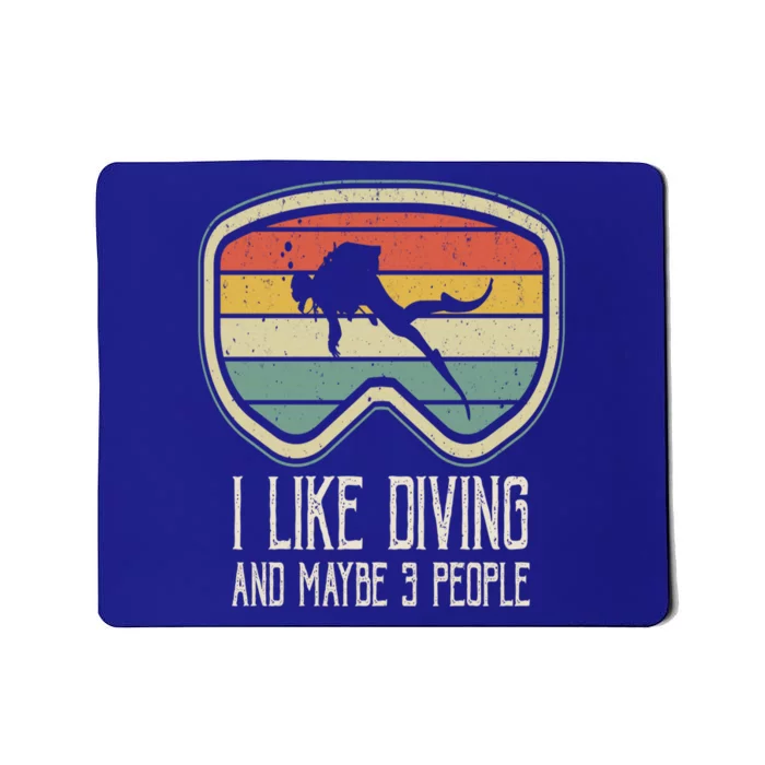 I Like Diving And Maybe 3 People Distressed Scuba Diver Dive Mousepad