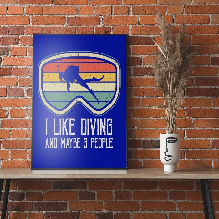 I Like Diving And Maybe 3 People Distressed Scuba Diver Dive Poster