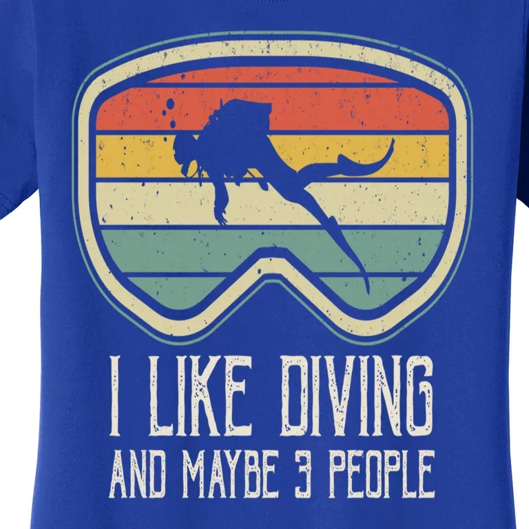 I Like Diving And Maybe 3 People Distressed Scuba Diver Dive Women's T-Shirt