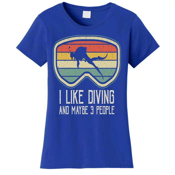 I Like Diving And Maybe 3 People Distressed Scuba Diver Dive Women's T-Shirt