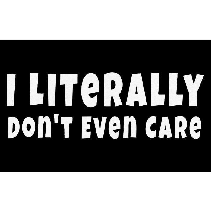 I Literally Don't Even Care Funny Quote Bumper Sticker