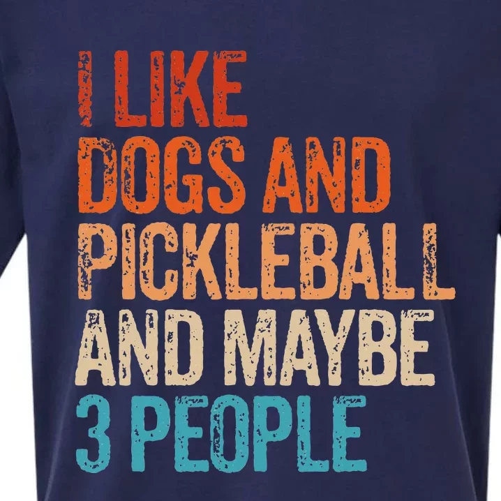 I Like Dogs Pickleball And Maybe 3 People Sueded Cloud Jersey T-Shirt