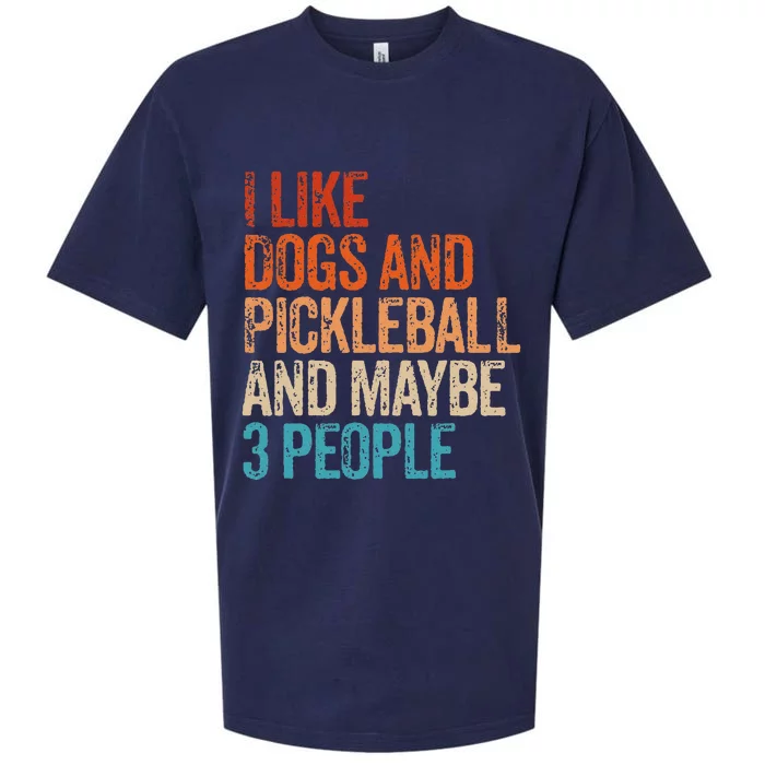 I Like Dogs Pickleball And Maybe 3 People Sueded Cloud Jersey T-Shirt