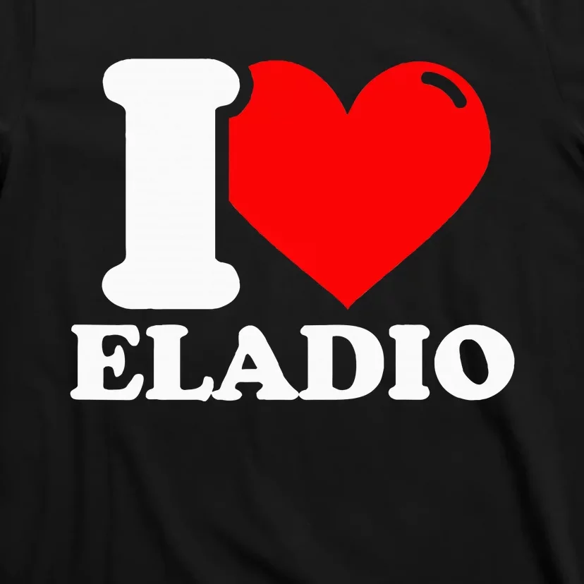 I Love Eladio T-Shirt