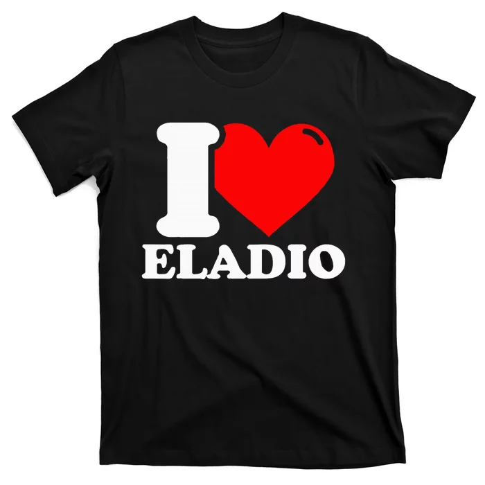 I Love Eladio T-Shirt