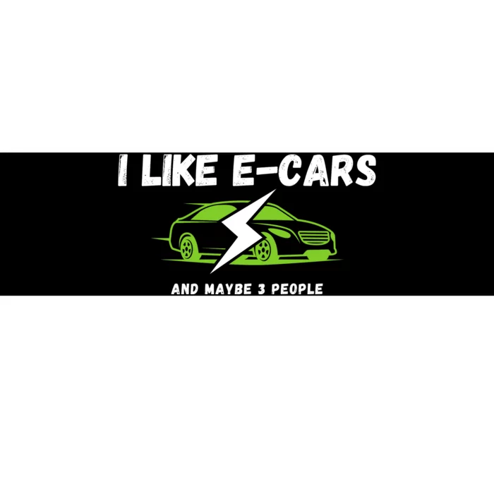 I Like ECars And Maybe 3 People Funny Drive Electric Cars Drive Electric Plug In Bumper Sticker